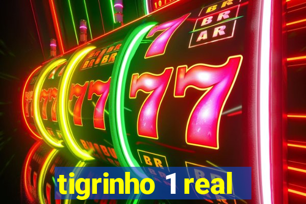 tigrinho 1 real